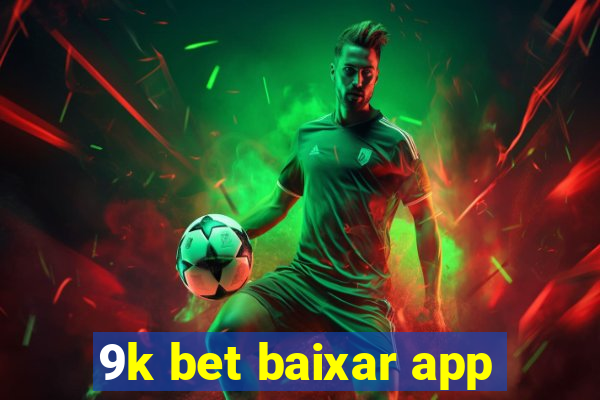 9k bet baixar app